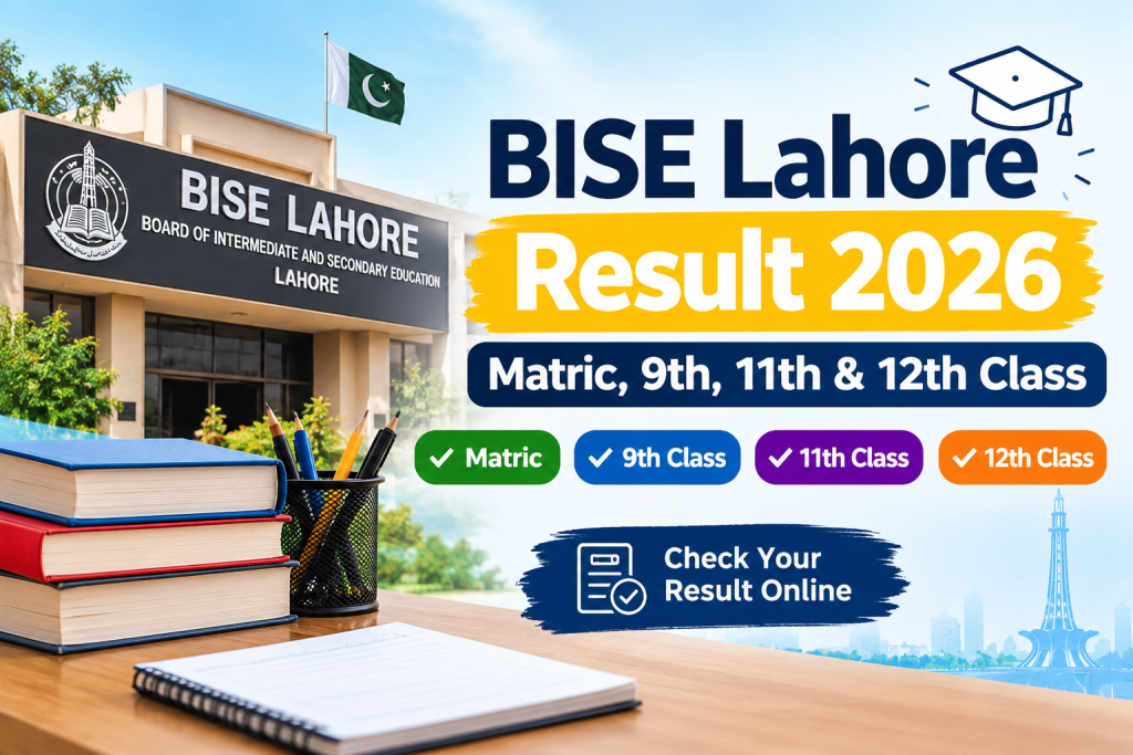 BISE Lahore Result 2026 – Matric, 9th, 11th & 12th Class BISE Lahore Result 2026 for Matric, 9th, 11th and 12th Class