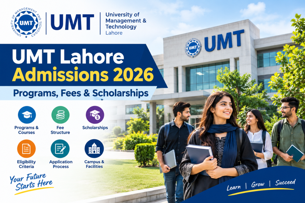UMT Lahore Admissions 2026 – Programs, Fees and Scholarships