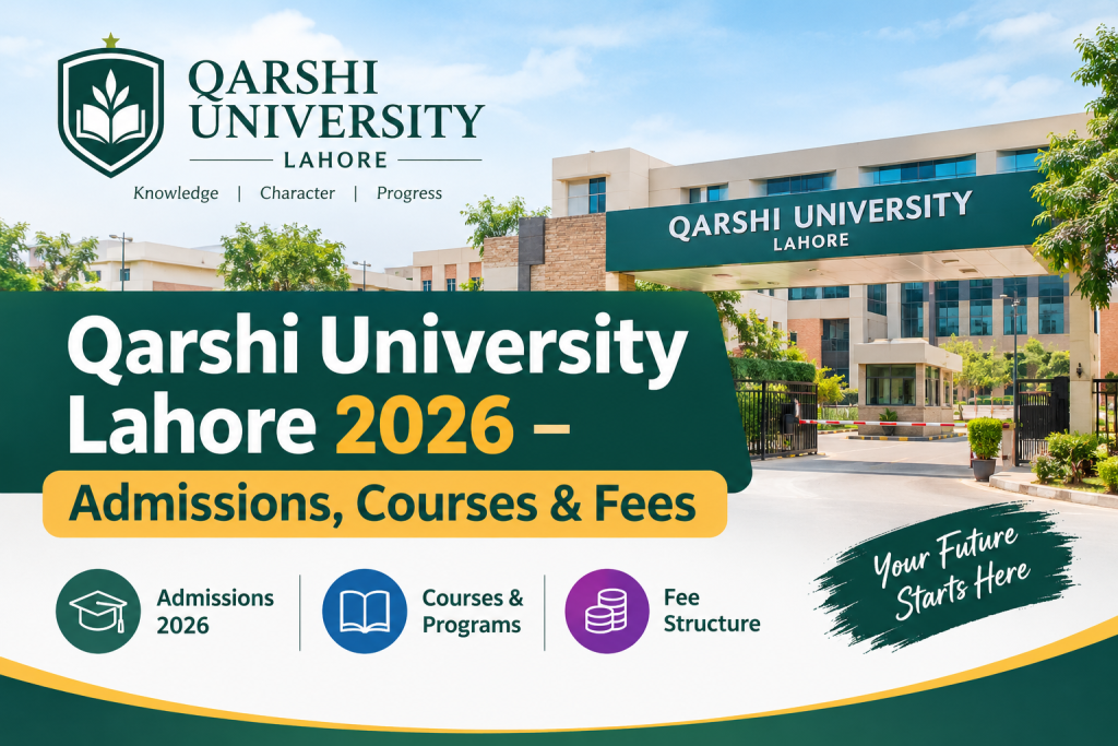 Qarshi University Lahore 2026 – Admissions, Courses & Fees Qarshi University Lahore 2026 admissions, courses and fee structure guide