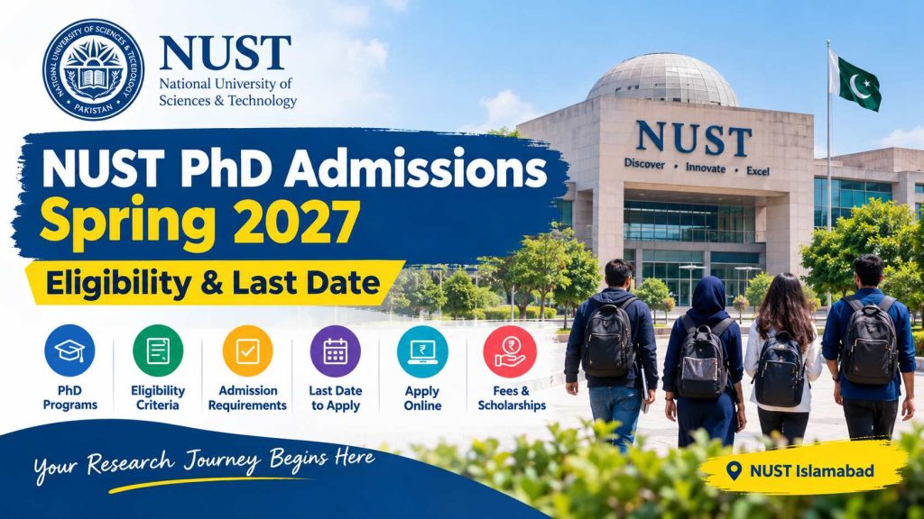 NUST PhD Admissions Spring 2027 – Eligibility & Last Date
